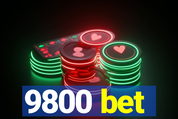 9800 bet